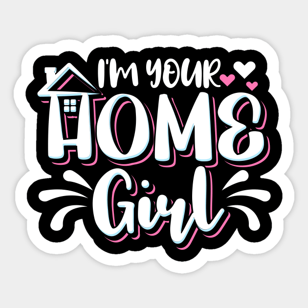 I'm Your Home Girl Realtor Sticker by maxcode